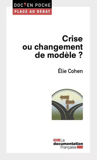 Crise ou changement de modèle ? - Élie Cohen - La Documentation française