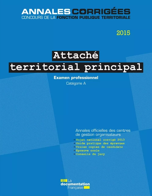 Attaché territorial principal 2015. Examen professionnel - Centre Interdépartemental de Gestion de la Petite Couronne de la Région Ile de France (Cigpc) - La Documentation française