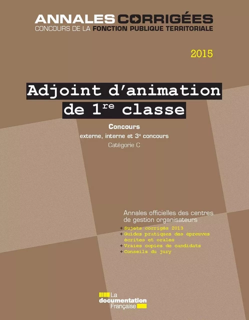 Adjoint d'animation 1re classe 2015. Concours - Centre Interdépartemental de Gestion de la Petite Couronne de la Région Ile de France (Cigpc) - La Documentation française