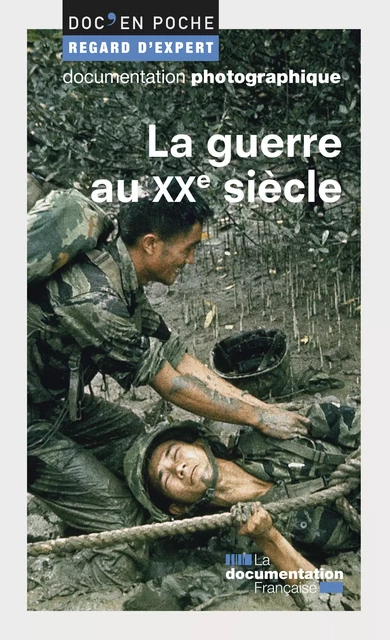 La guerre au XXe siècle - Pierre Grosser, Anne Duménil, Stéphane Audoin-Rouzeau, Raphaëlle Branche - La Documentation française