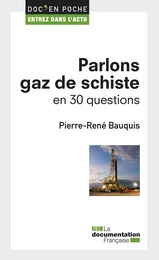 Parlons gaz de schiste en 30 questions