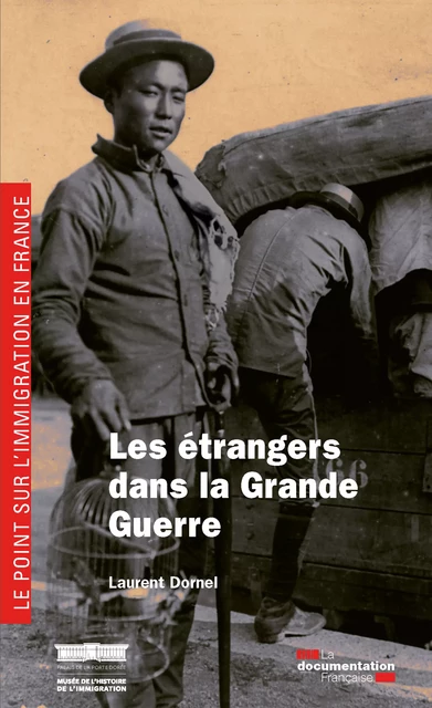 Les étrangers dans la Grande Guerre - Musée de l'Histoire de l'Immigration, Laurent Dornel - La Documentation française