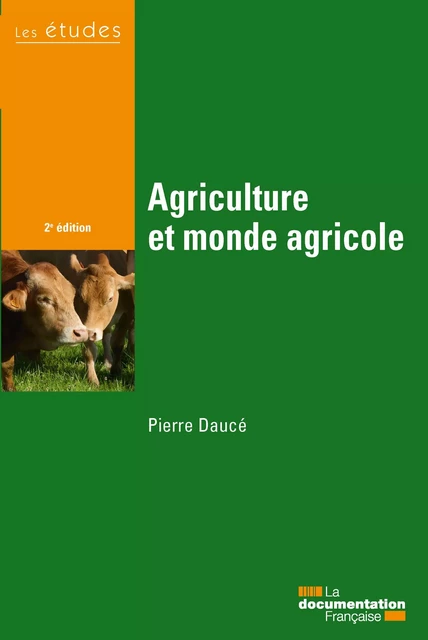 Agriculture et monde agricole - la Documentation Française, Pierre Daucé - La Documentation française