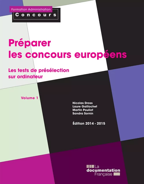 Préparer les concours européens : Les tests de présélection sur ordinateur - Volume 1 - Nicolas Dross, Laure Gaillochet, Martin Pouliot - La Documentation française