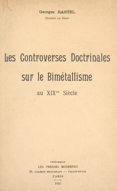 Les controverses doctrinales sur le bimétallisme au XIXe siècle - Georges Rastel - FeniXX réédition numérique