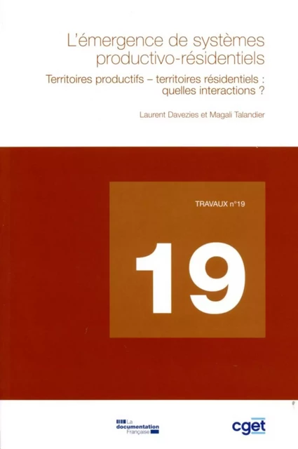 L'émergence de système productivo-résidentiels - Laurent Davezies, Commissariat Général À l'Égalité des Territoires (Cget), Magali Talandier - La Documentation française