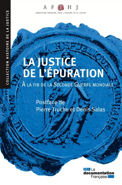 La justice de l'épuration - Association Française Pour l'Histoire de la Justice - La Documentation française