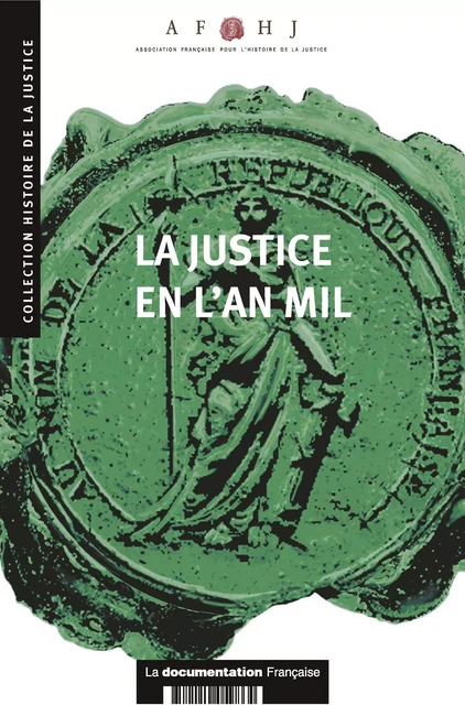 La justice en l'an mil - Association Française Pour l'Histoire de la Justice - La Documentation française