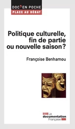 Politique culturelle, fin de partie ou nouvelle saison ?