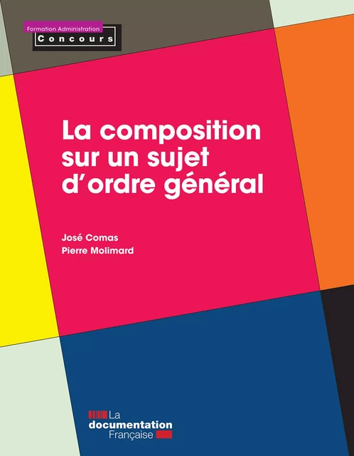 La composition sur un sujet d'ordre général - la Documentation Française, José Comas, Pierre Molimard - La Documentation française