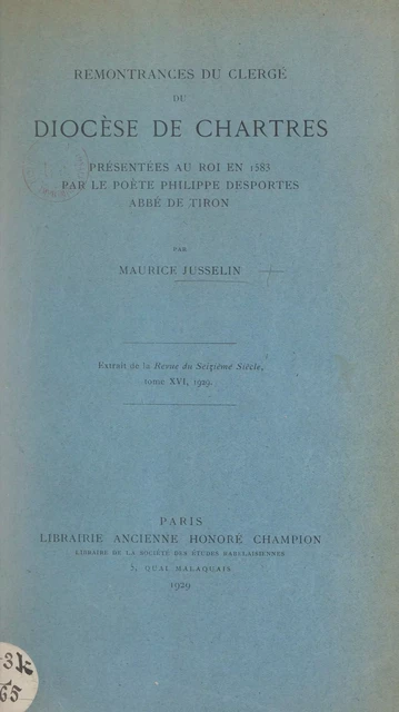 Remontrances du clergé du diocèse de Chartres, présentées au roi en 1583 par le poète Philippe Desportes, abbé de Tiron - Maurice Jusselin - FeniXX réédition numérique