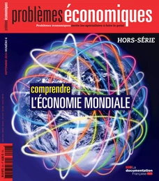 Problèmes économiques : Comprendre l'économie mondiale - HS n°6