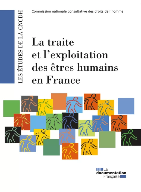 La traite et l'exploitation des êtres humains en France - Commission Nationale Consultative des Droits de l'Homme (Cncdh) - La Documentation française