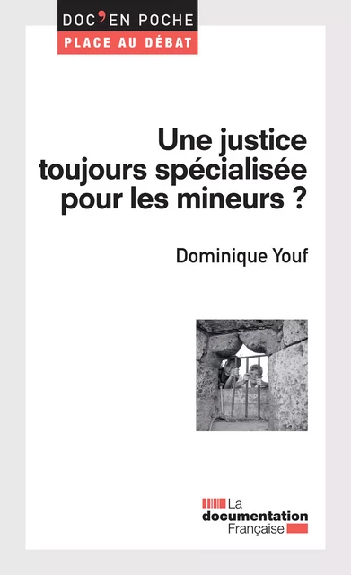 Une justice toujours spécialisée pour les mineurs ? - Dominique Youf - La Documentation française