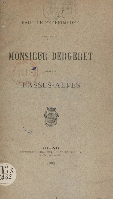 Monsieur Bergeret dans les Basses-Alpes - Paul de Peyerimhoff - FeniXX réédition numérique