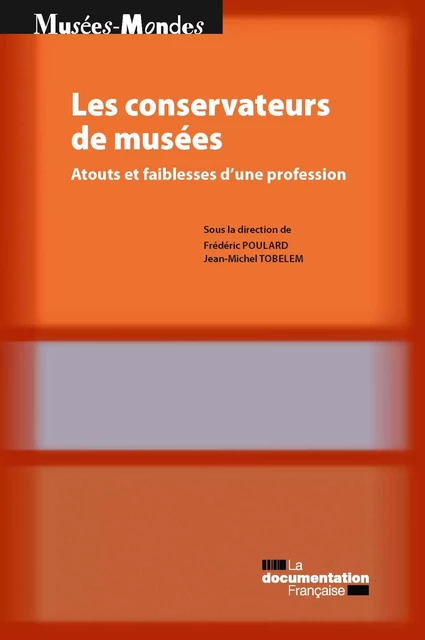 Les conservateurs de musées - Frédéric Poulard, Ministère de la Culture Et de la Communication, Jean-Michel Tobelem - La Documentation française