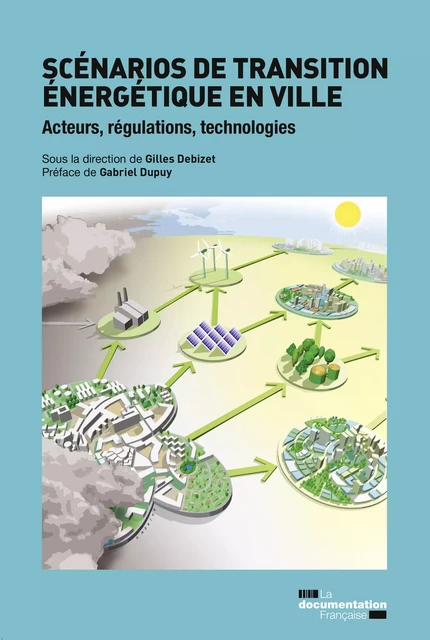 Scénarios de transition énergétique en ville - Gilles Debizet, Agence de l'Environnement Et de la Maîtrise de l'Energie (Ademe) - La Documentation française