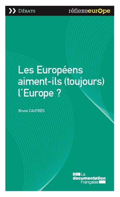 Les Européens aiment-ils (toujours) l'Europe? - la Documentation Française - La Documentation française