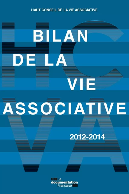 Bilan de la vie associative 2012-2014 - Haut Conseil À la Vie Associative - La Documentation française