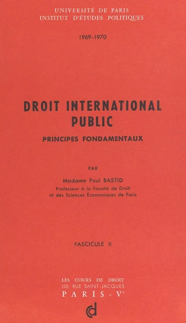 Droit international public. Principes fondamentaux (3) - Paul Bastid - FeniXX réédition numérique