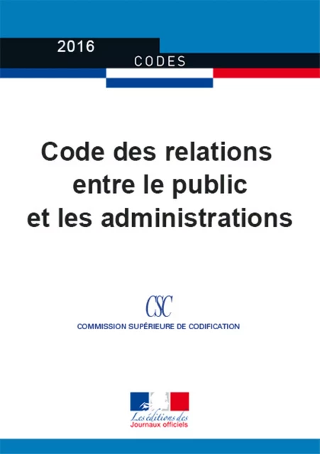 Code des relations entre le public et l'administration - Journaux Officiels - Journaux officiels