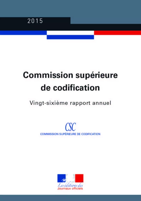 Rapport annuel 2015 de la Commission supérieure de codification - Journaux Officiels - Journaux officiels