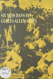 Six mois dans les geôles allemandes : Strasbourg 1940