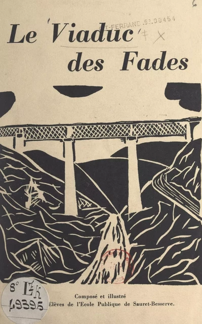 Le viaduc des Fades -  École publique de Sauret-Besserve - FeniXX réédition numérique