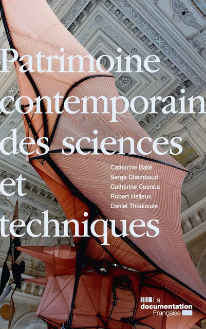 Patrimoine contemporain des sciences et techniques - Conservatoire National des Arts Et Métiers (Cnam) - La Documentation française