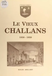 Le vieux Challans, 1830-1950