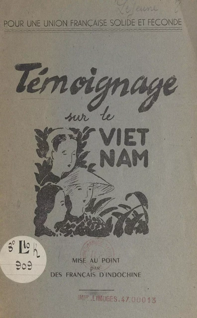 Témoignage sur le Viêt-Nam - André Canac, Victor Lejeune, Louis Revol, Guy Rolland - FeniXX réédition numérique