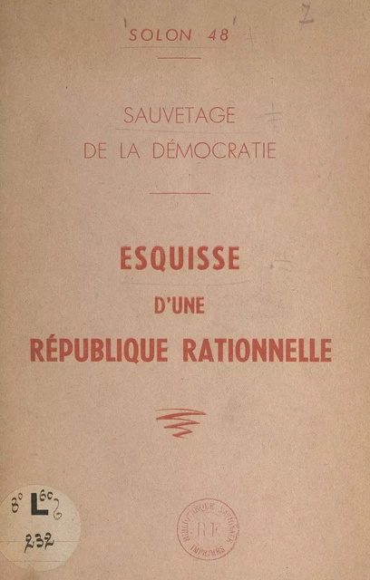 Sauvetage de la démocratie : esquisse d'une république rationnelle -  Solon 48 - FeniXX réédition numérique