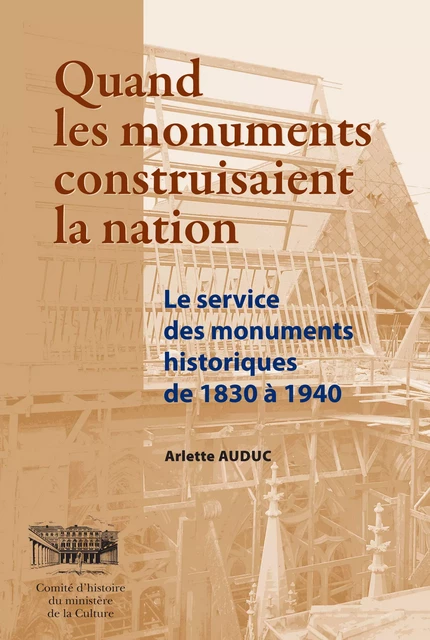 Quand les monuments construisaient la Nation - Comité d'Histoire du Ministère de la Culture - La Documentation française