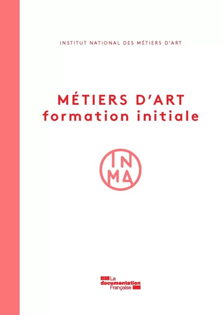 Métiers d'art : formation initiale - Institut National des Métiers d'Art (Inma) - La Documentation française