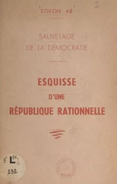 Sauvetage de la démocratie : esquisse d'une république rationnelle