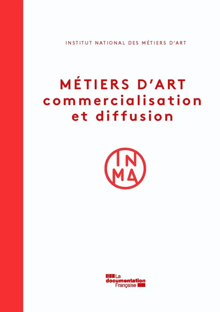 Métiers d'art. Commercialisation et diffusion - Institut National des Métiers d'Art (Inma) - La Documentation française