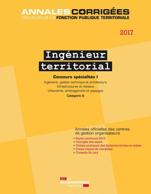 Ingénieur territorial 2017. Concours spécialités I - Centre Interdépartemental de Gestion de la Petite Couronne de la Région Ile de France (Cigpc) - La Documentation française