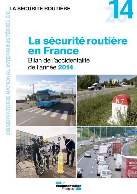 La sécurité routière en France - Direction de la Sécurité Et de la Circulation Routières (Dscr), Observatoire Interministériel de Sécurité Routière (Onisr) - La Documentation française