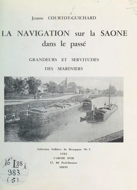 La navigation sur la Saône dans le passé - Jeanne Courtot-Guichard - FeniXX réédition numérique