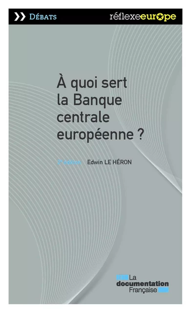 A quoi sert la Banque centrale européenne ? - Edwin le Héron - La Documentation française