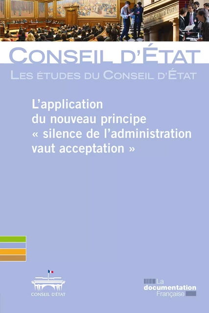 L'application du nouveau principe "silence de l'administration vaut acceptation" - Conseil d'Etat - La Documentation française