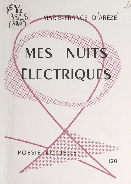 Mes nuits électriques - Marie-France d'Arèze - FeniXX réédition numérique