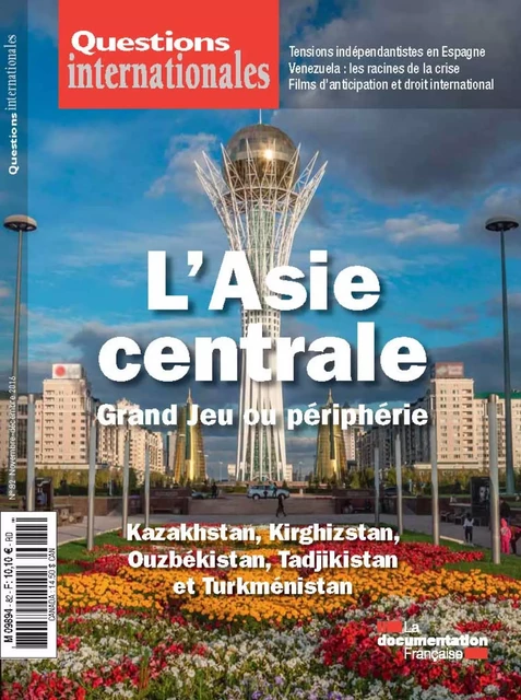 Questions internationales : L'Asie centrale, Grand Jeu ou périphérie - n°82 - la Documentation Française - La Documentation française