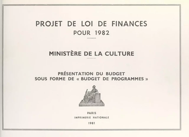 Projet de loi de finances pour 1982, présentation du budget sous forme de "budget de programmes" : ministère de la Culture -  Conseil d'État - FeniXX réédition numérique