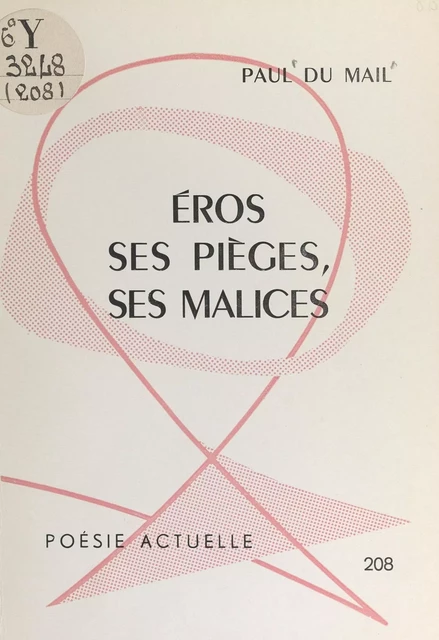 Éros, ses pièges, ses malices - Paul du Mail - FeniXX réédition numérique