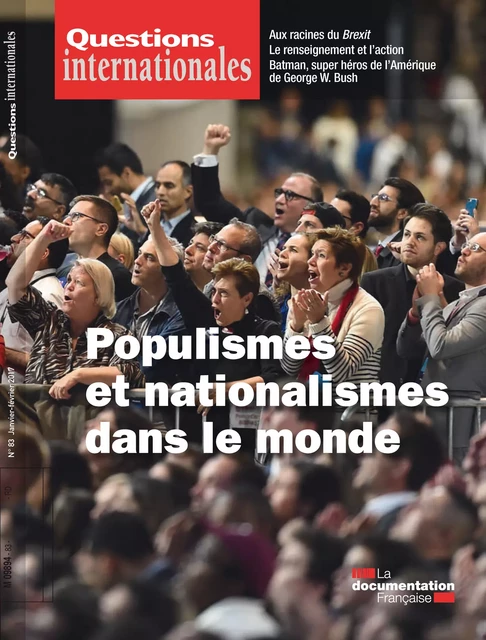 Questions internationales : Populismes et nationalismes dans le monde - n°83 - la Documentation Française - La Documentation française