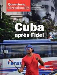 Questions internationales :  Cuba après Fidel - n°84