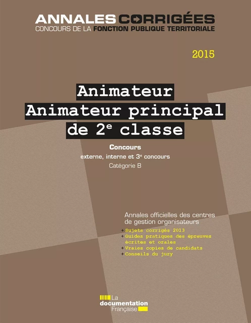 Animateur - Animateur principal 2e classe 2015. Concours - Cic Petite Couronne, Centre Interdépartemental de Gestion de la Petite Couronne de la Région Ile de France (Cigpc) - La Documentation française