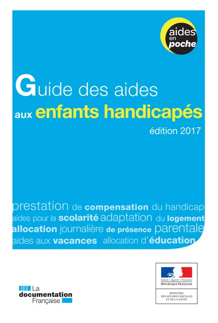 Guide des aides aux enfants handicapés - 2e édition - Ministère des Affaires Sociales Et de la Santé - La Documentation française