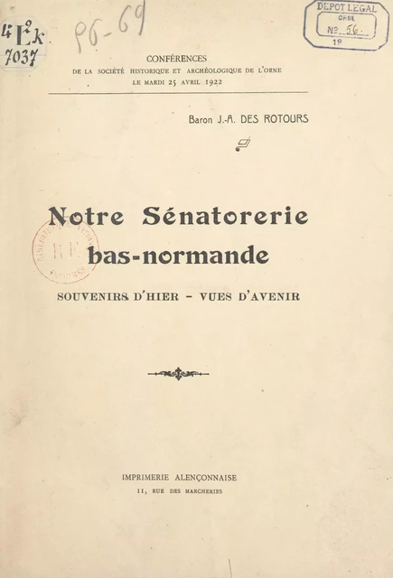 Notre sénatorerie bas-normande : souvenirs d'hier, vues d'avenir - Jules Angot des Rotours - FeniXX réédition numérique